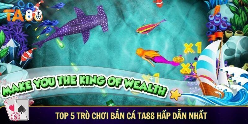 Top 5 trò chơi bắn cá TA88 hấp dẫn nhất