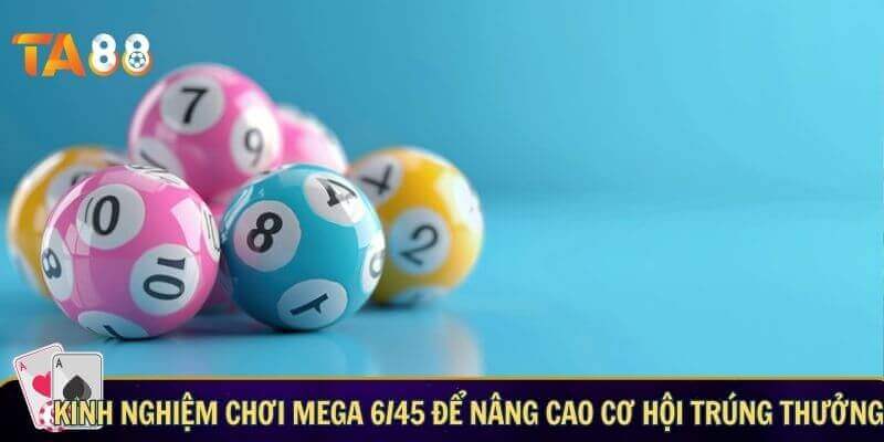 Mega 6/45 là gì? Bí quyết tham gia xổ số vietlott săn thưởng khủng So sánh Mega 6/45 với hình thức xổ số truyền thống