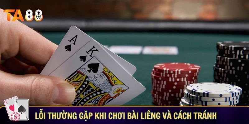 Bài liêng – Chiến thuật giúp bạn chinh phục mọi mặt trận Lỗi thường gặp khi chơi bài liêng và cách tránh