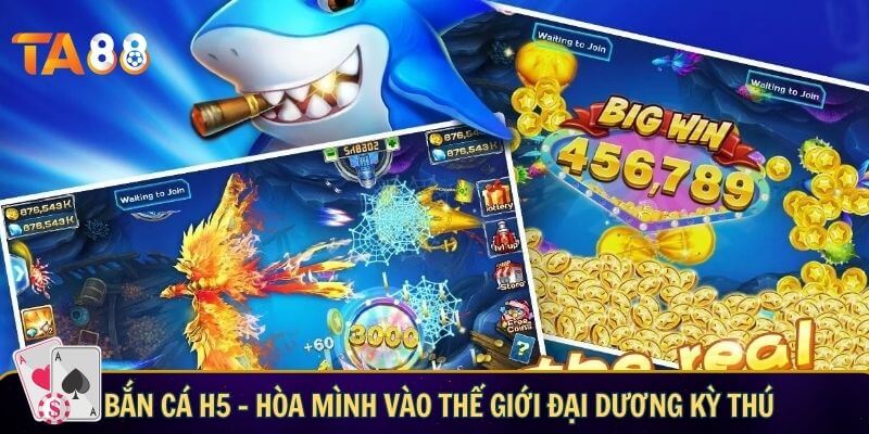Bắn cá H5 – Siêu phẩm bắn cá săn thưởng đỉnh cao ban ca h5 1
