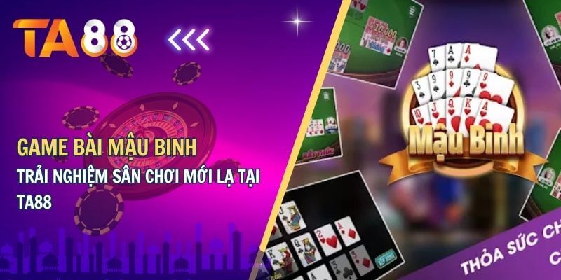 game bai mau binh