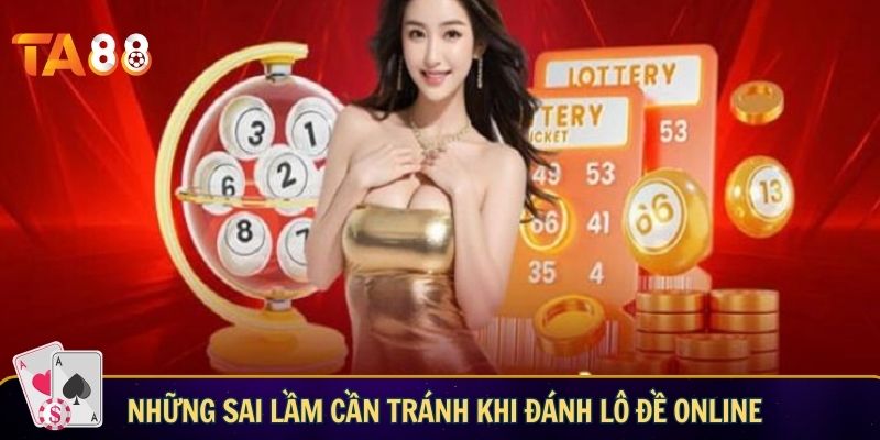 Kinh nghiệm đánh lô đề online không lỗ – Bí quyết từ cao thủ Những sai lầm cần tránh khi đánh lô đề online