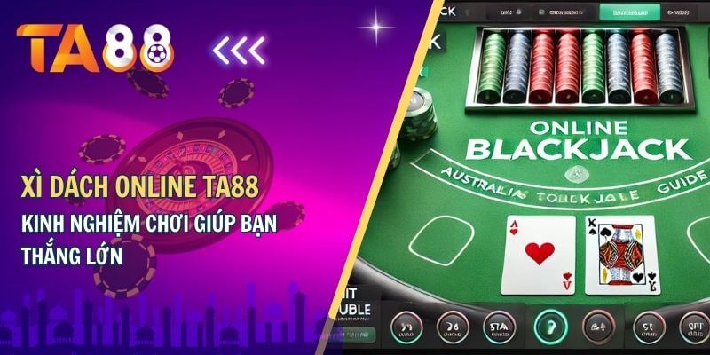 Xì dách online TA88: Kinh nghiệm chơi giúp bạn thắng lớn Giới thiệu bài xì dách online tại TA88